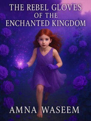 cover image of The Rebel Gloves of the Enchanted Kingdom